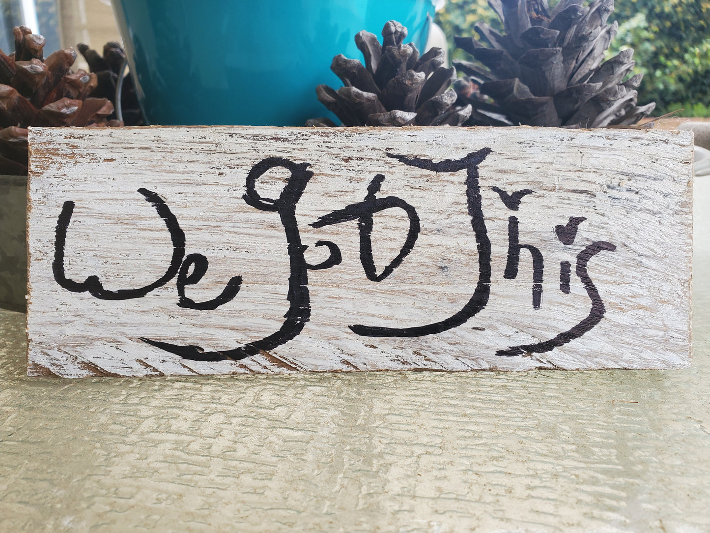 "We Got This" Rustic Wood Sign