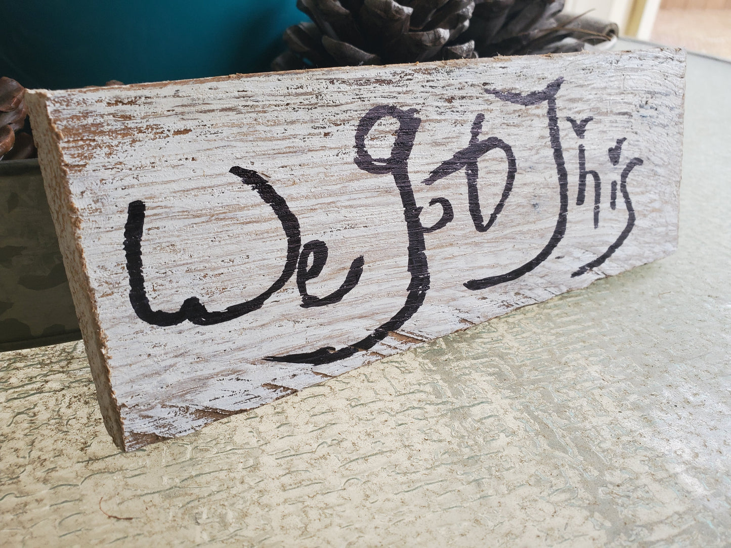 "We Got This" Rustic Wood Sign